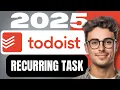 How Do You Setup Recurring Tasks todoist TUTORIAL 2025 step by step