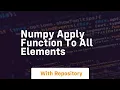 numpy apply function to all elements