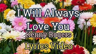 I Will Always Love You (Lyrics Video) - Kenny Rogers