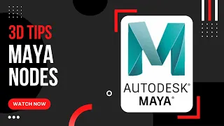 3D Tips - How to use Maya Nodes