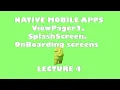 Native Mobile apps On Boarding screens Splash Screen Viewpager2