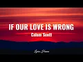 Download Lagu Calum Scott - If Our Love Is Wrong (Lyrics)