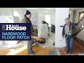 Lagu Hardwood Floor Patch | This Old House