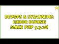 DevOps SysAdmins Error during make PHP 5 3 28 2 Solutions