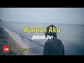 Download Lagu Ajarkan Aku - Arvian Dwi (Lyrics)