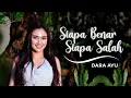 Download Lagu DARA AYU - Siapa Benar Siapa Salah | Se Kejam Itu Kau Fitnahkan