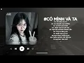 Lagu Có Mình Và Ta Lofi - Một Sương Hai Nắng Dãi Dầu Cùng Nhau TikTok - Nhạc Chill TikTok Triệu View 2026
