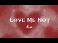 Download Lagu Love Me Not | Emie | Lyrics ( you tell me to shush)