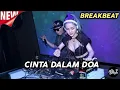Download Lagu DJ BREAKBEAT!! CINTA DALAM DOA || VIRAL TIKTOK FULL BASS 2023