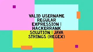 VALID USERNAME REGULAR EXPRESSION HACKERRANK SOLUTION JAVA STRINGS REGEX