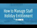 How to Manage Holiday Entitlement UK