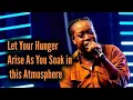 Download Lagu Let Your Hunger Arise As You Soak in this Atmosphere - Abbey Ojomu