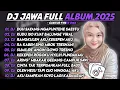 Download Lagu DJ JAWA FULL ALBUM TERBARU 2025 - DJ DUH SAYANG NGAPUNTENE SAESTU X KUDU ISO KUAT BALUNGE  VIRAL 