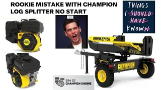 Champion Log Splitter won t start - ROOKIE MISTAKE