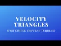 Velocity Triangles for Steam Turbines