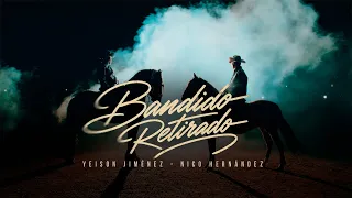 Yeison Jiménez & Nico Hernández l Bandido Retirado (Video Oficial)