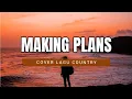 lagu country Making Plans