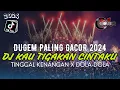 Download Lagu DUGEM PALING GACOR 2024 ! DJ KAU TIGAKAN CINTAKU X TINGGAL KENANGAN X DOLA-DOLA | DJ REMIX FUNKOT