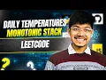 739 Daily Temperatures Monotonic Stack Space Optimisation O 1