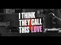 Elliot James Reay - I Think They Call This Love (Official Lyric Video)