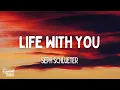 Seph Schlueter - Life With You (Lyrics)
