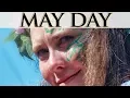 May Day Explained Behind The Lore Myth Stories