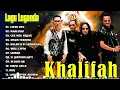 Download Lagu KHALIFAH FULL ALBUM 2025 | LAGU KHALIFAH HIT 2025 | KHALIFAH SELEKSI 23 LAGU LAGU PADU PUNYA !!