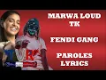 Marwa Loud x TK - FENDI GANG (Paroles/Lyrics)