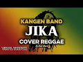 Download Lagu JIKA - Kangen Band ( Cover Reggae )