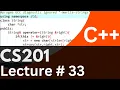 CS201 Short Lecture 33 VU Short Lectures CS201 Short Lectures M Taimoor Ameen