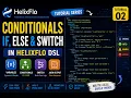 HelixFlo Tutorial Conditionals Build Your API with HelixFlo DSL