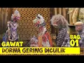 Download Lagu GAWAT DORNA GERING DICULIK KU RAJA BUTA BAG  01 #wayanggolek  #dornagering
