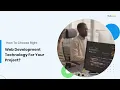 How To Choose The Right Web Development Technology For Your Project - ValuCoders