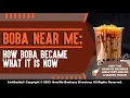 Boba Near Me How Boba Became What it is Now