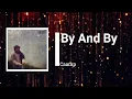 Caamp - By and By (Lyrics)