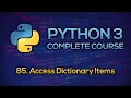 - Access Dictionary Items Python Full Course