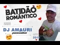 CD BATIDÃO ROMÂNTICO VOL 03 - DJ AMAURI LANÇAMENTO 2K19