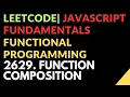 Leetcode Javascript Fundamentals Functional Programming 2629 Function Composition