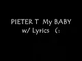 Pieter T- My baby w/ lyrics