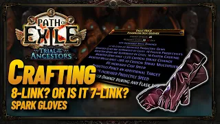 PoE 3 22 - Crafting 8 Link Spark Gloves