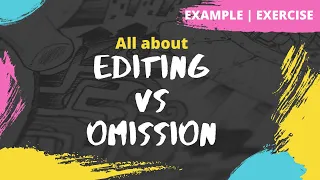 Download Editing and Omission | What is Editing and Omission | Example | Exercise MP3