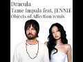 Tame Impala – Dracula (feat. Jennie) [Objects of Affection Remix] - Free Download