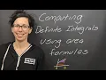 Lesson Computing Definite Integrals Using Area Formulas
