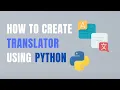 Language Translator Using Python Python Project Tutorial