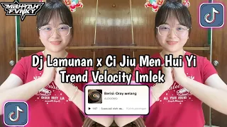 dj lamunan x ci jiu men hui yi trend velocity imlek dj viral tiktok yang kalian cari 
