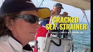Cracked Sea Strainer| Small Crack Big Problem !!!| Osprey Sailing Adventures| Ep06 01