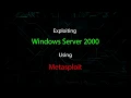 Exploiting Windows Server 2000 Using Metasploit
