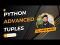 Python Tuples Manipulation - Tuples Methods Operations Indexing Slicing Packing and Unpacking