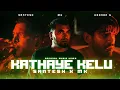 Download Lagu Santesh x MK - Kathaye Kelu | OFFICIAL MUSIC VIDEO |