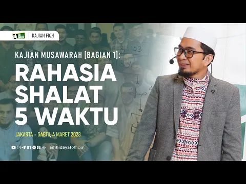 Download MP3 [Kajian Musawarah] Rahasia Shalat 5 Waktu [Bagian 1] - Ustadz Adi Hidayat